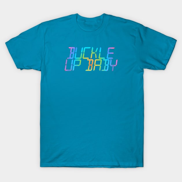 Buckle Up Baby T-Shirt by My Geeky Tees - T-Shirt Designs